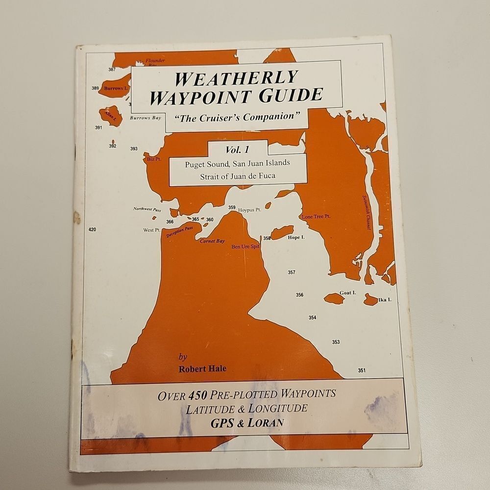 Weatherly Waypoint Guide Vol.1 Puget Sound San Juan Islands Strait Juan de Fuca